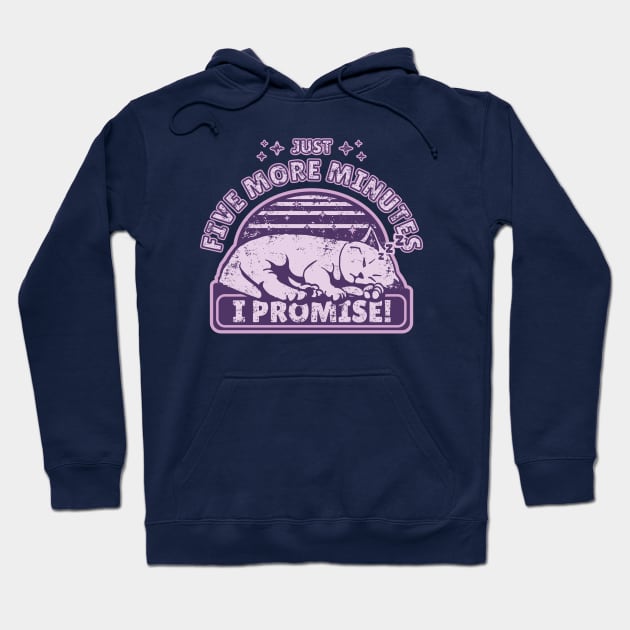 Just Five More Minutes, I Promise! Hoodie by dkdesigns27